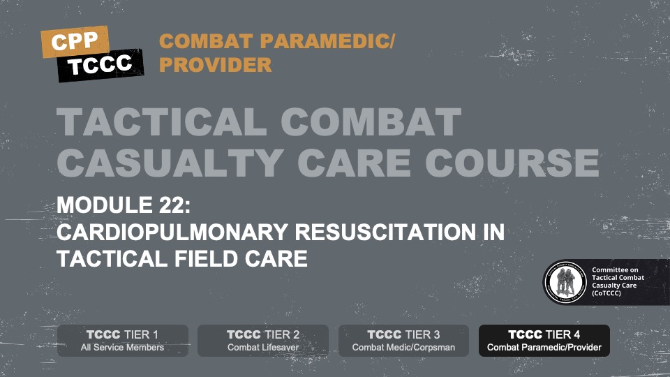 Module 22: Cardiopulmonary Resuscitation in Tactical Field Care
